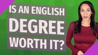 Is an English degree worth it?