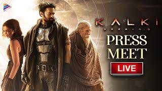 KALKI 2898AD Press Meet LIVE | Prabhas | Amitabh | Kamal Haasan | Deepika Padukone | Nag Ashwin