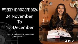 Weekly Horoscope 2024 | 24 November 1st December | Ye Hafta Kaisa rahe ga