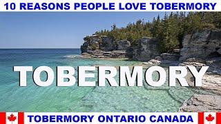 10 REASONS WHY PEOPLE LOVE TOBERMORY ONTARIO CANADA