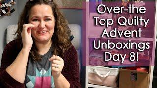 NOT LIVE: Day 8 Quilty Advent Unboxings!