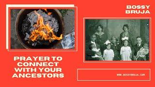 a prayer to connect with ancestors