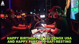 HAPPY BIRTHDAY TO ADI DENOX USA AND HAPPY PARTY TO SAFI RESTINO BY DJ JIMMY ON THE MIX