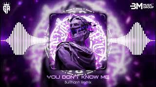 You Don't Know Me Remix - (BuiThanh Remix) - Ú nà nà ê || Nhạc Hot Trend TikTok Mới Nhất 2024
