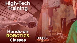 High-Tech ROBOTICS TRAINING classes at House of Design