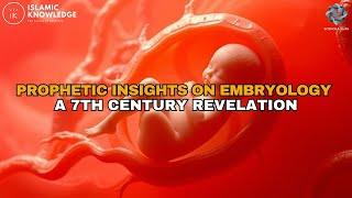 Prophetic Insights on Embryology - A 7th Century Revelation