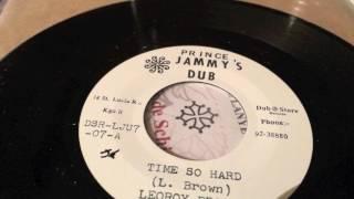 Leoroy Brown - Time so Hard + Version - Jammy$ Dub