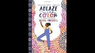 Ablaze with Color: A Story of Painter Alma Thomas