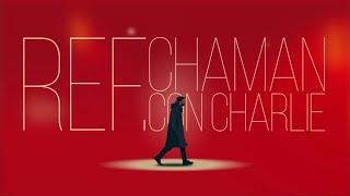 9. Chaman - Ref. (Con Charlie)