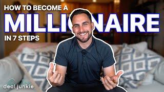 How to become a MILLIONAIRE in 7 steps (real estate hacks)