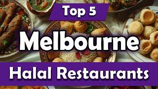 Top 5 Halal Restaurants in Melbourne - English