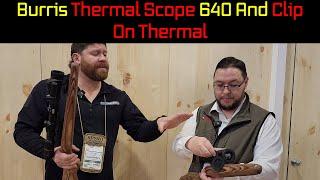 Burris Thermal Scope 640 & Clip on Thermal - SHOT Show 2024