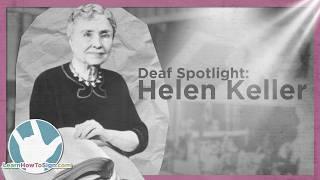 The Remarkable Story of Helen Keller | Deaf Profile