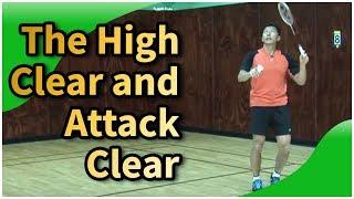 Badminton Tips and Techniques –The High Clear and attack clear-featuring Coach Andy Chong