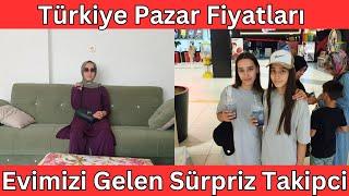 Türkiye Pazar Fiyatları  Evimizi Gelen Sürpriz Takipci  Bu Kadar Beklemiyorduk