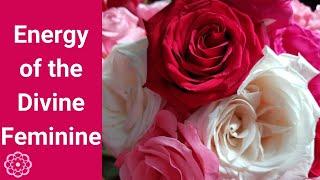 Energy of the Divine Feminine 