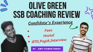 OLIVE GREEN SSB COACHING REVIEW , CANDIDATES EXPERIENCE , FEES , HOSTEL , GTO , PSYCH, INTERVIEW ,