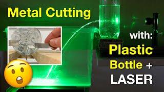 Cutting metal with PET bottle and laser / bending of laser inside water