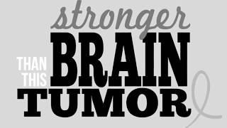 Stronger Than A Brain Tumour