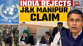 India Rejects UN's Claim On J&K And Manipur | UN Human Rights | World News | India Today