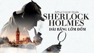 Những Cuộc Phiêu Lưu Của Sherlock Holmes - Tập 1 - Dải Băng Lốm Đốm