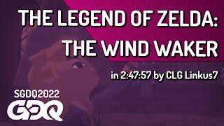 The Legend of Zelda: The Wind Waker by CLG Linkus7 in 2:47:57 - Summer Games Done Quick 2022