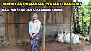 DITIPU SUAMI.! JANDA DESA CANTIK MANTAN PENYANYI DANGDUT HIDUP SENDIRIAN DI RUMAH TERPENCIL