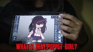 What's that,Puppet girl? ||My inner demons + IRL me