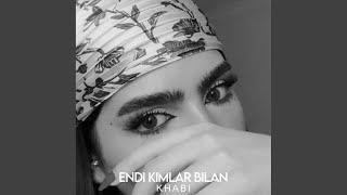 Endi Kimlar Bilan