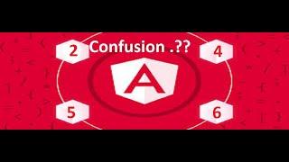 Angular 2,4,5,6 ,8 Confusion