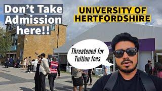 University of Hertfordshire Review After 1 year, Tuition Fees threat and Deported Student