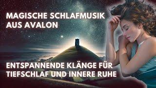 Magische Schlafmusik aus Avalon: Entspannende Klänge für Tiefschlaf und innere Ruhe