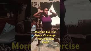 Trending Momma's Morning Exercise Dance Challenge!🩰 #howyoulikethat #trending