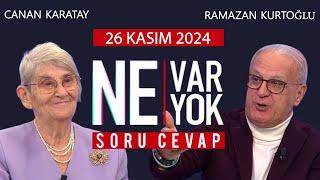 Ne Var Ne Yok 26 Kasım 2024 / Canan Karatay - Ramazan Kurtoğlu