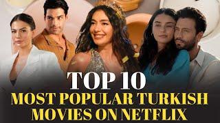 Top 10 Most Popular Turkish Movies on Netflix with English subtitles