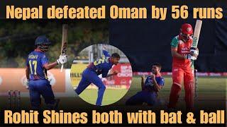 Nepal defeated Oman by 56 runs| Good Day for Rohit both by bat and ball