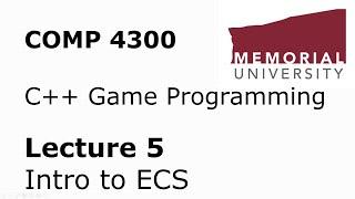 COMP4300 - Game Programming - Lecture 05 - Intro to ECS