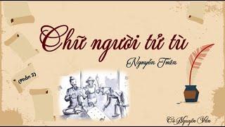 Văn bản: Chữ người tử tù - Phần 2 - Ngữ văn 10 - Kết nối tri thức với cuộc sống [OLM.VN]