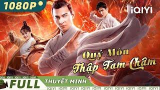 QUỶ MÔN THẬP TAM CHÂM | Phim Hành Động Trung Quốc Siêu Hay | iQIYI Movie Vietnam