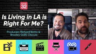 Is Living in LA is Right For Me? Producers Richard Botto & Bradley Gallo Discuss