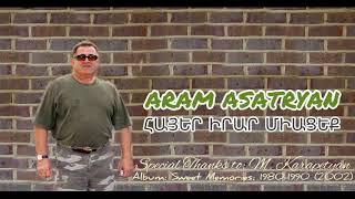 HAYER IRAR MIACEQ - Aram Asatryan (Official Audio)
