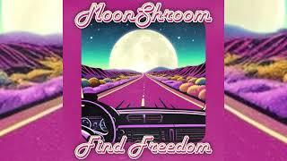 MoonShroom - Find Freedom (Official Audio)