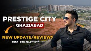 Prestige City Ghaziabad: New Updates & Honest Reviews