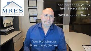 San Fernando Valley (Los Angeles) Real Estate Market 2021 Boom or Bust?