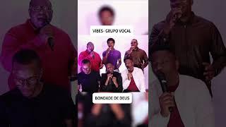 Bondade de Deus | The Goodness of God (Vibes - Grupo Vocal) ShortCover