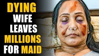 Dying Wife Leaves Millions for Maid instead of Husband, The End Will Shock You! | SAMEER BHAVNANI