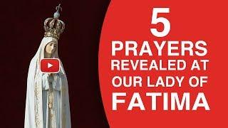 THE 5 PRAYERS OF FATIMA | OUR LADY OF FATIMA PRAYER