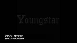 COOL BREEZE - PROD. BY YOUNGSTAR