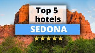 Top 5 Hotels in Sedona, Best Hotel Recommendations