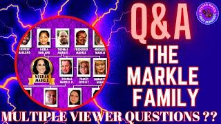 Q&A - THE MARKLE FAMILY - MULTI VIEWERS QUESTIONS ??